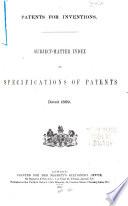 Subject-matter Index of Specifications of Patents Dated ...