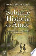 SUBLIME HISTORIA DE AMOR