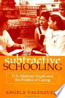 Subtractive Schooling