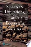 Successes, Limitations, and Frontiers in Ecosystem Science