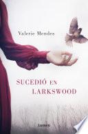 Sucedió en Larkswood