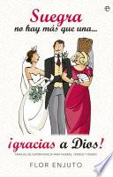 Suegra no hay más que una… ¡gracias a Dios!