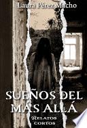 Sueños del más allá: Relatos Cortos