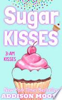 Sugar Kisses (3:AM Kisses 3)