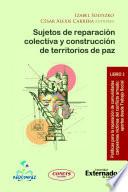 Sujetos de reparación colectiva y construcción de territorios de paz. Libro 3.