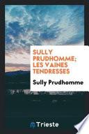 Sully Prudhomme; Les Vaines Tendresses