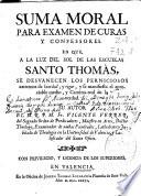 Suma moral para examen de curas y confessores ...