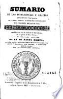 Sumario de las indulgencias y gracias que gozan los congregantes de la real, antigua y venerable Congregacion de Indignos Esclavos del SS. Sacramento, establecida en la ciudad de Barcelona, en la iglesia de Sta. Teresa, y trasladada después en la de Santa Marta ...