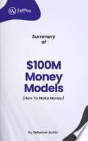 Summary of $100M Money Models