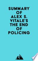 Summary of Alex S. Vitale's The End of Policing