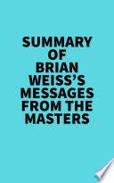 Summary of Brian Weiss's Messages From The Masters