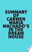 Summary of Carmen Maria Machado's In the Dream House