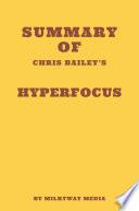 Summary of Chris Bailey's Hyperfocus