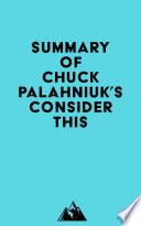 Summary of Chuck Palahniuk's Consider This