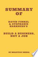 Summary of David Finkel & Stephanie Harkness's Build a Business, Not a Job