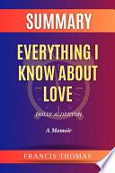 Summary of Everything I Know About Love by Dolly Alderton:A Memoir