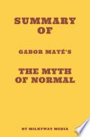 Summary of Gabor Maté's The Myth of Normal