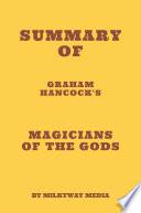 Summary of Graham Hancock's Magicians of the Gods