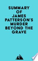 Summary of James Patterson's Murder Beyond the Grave