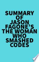 Summary of Jason Fagone's The Woman Who Smashed Codes