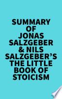 Summary of Jonas Salzgeber & Nils Salzgeber's The Little Book of Stoicism