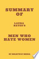 Summary of Laura Bates's Men Who Hate Women