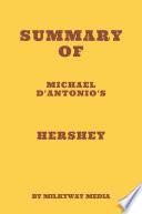 Summary of Michael D'Antonio's Hershey