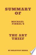 Summary of Michael Finkel's The Art Thief