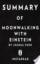 Summary of Moonwalking with Einstein