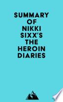 Summary of Nikki Sixx's The Heroin Diaries