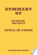 Summary of Patrick McGee's Apple in China