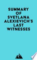Summary of Svetlana Alexievich's Last Witnesses
