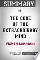 Summary of the Code of the Extraordinary Mind by Vishen Lakhiani: Conversation Starters