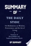 Summary of The Daily Stoic by Ryan Holiday and Stephen Hanselman