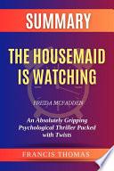 Summary of The Housemaid is Watching by Freida McFadden
