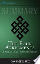 Summary: the Four Agreements: a Practical Guide to Personal Freedom (a Toltec Wi