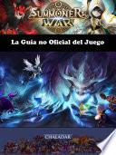 Summoners War La Guía no Oficial del Juego