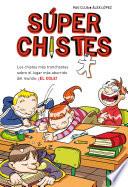 Súper Chistes 1 - Los chistes más tronchantes sobre el lugar más aburrido del mundo: ¡EL COLE!