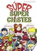 Súper Chistes - SÚPER Súper Chistes