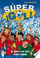Súper ¡Gol! 1 - El sueño de los campeones