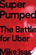 Super Pumped: The Battle for Uber
