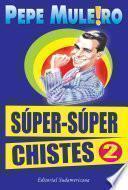 Súper-súper chistes 2