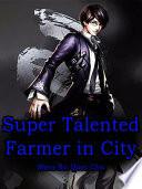Super Talented Farmer in City