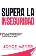 Supera la inseguridad