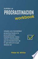 Supera la Procrastinacion Workbook