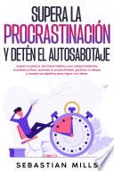 Supera la procrastinación y detén el autosabotaje