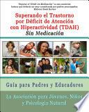 Superar El Trastorno Por Deficit de Atencion Con Hiperactividad (Tdah) Sin Medicacion