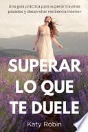 Superar Lo Que Te Duele
