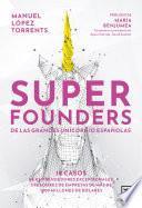 Superfounders de las grandes unicornio españolas
