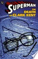 Superman: the Death of Clark Kent